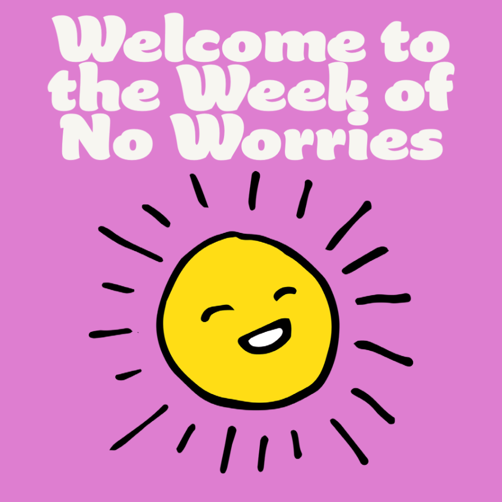 My Why: The Week of No Worries