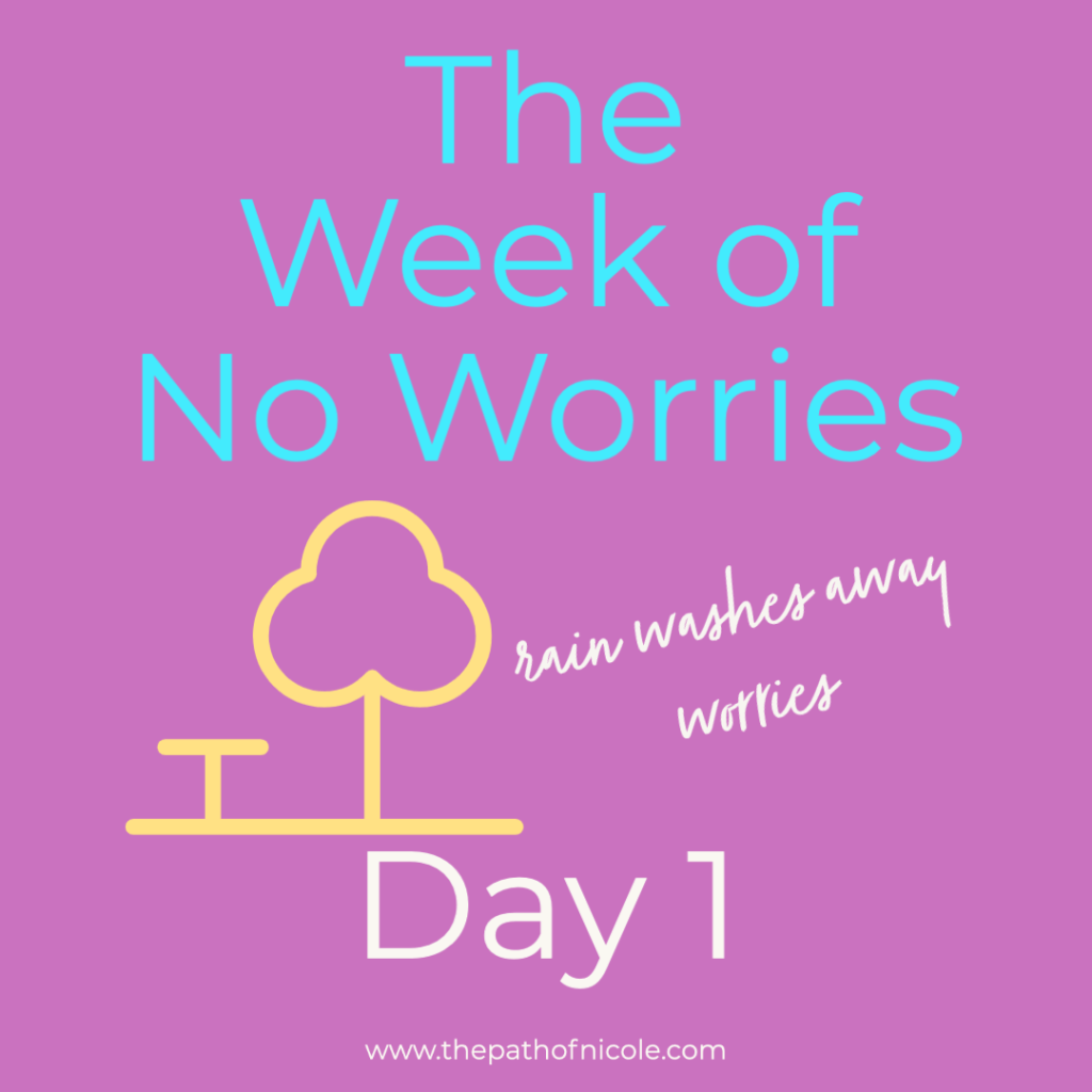Day 1: Week of No Worries