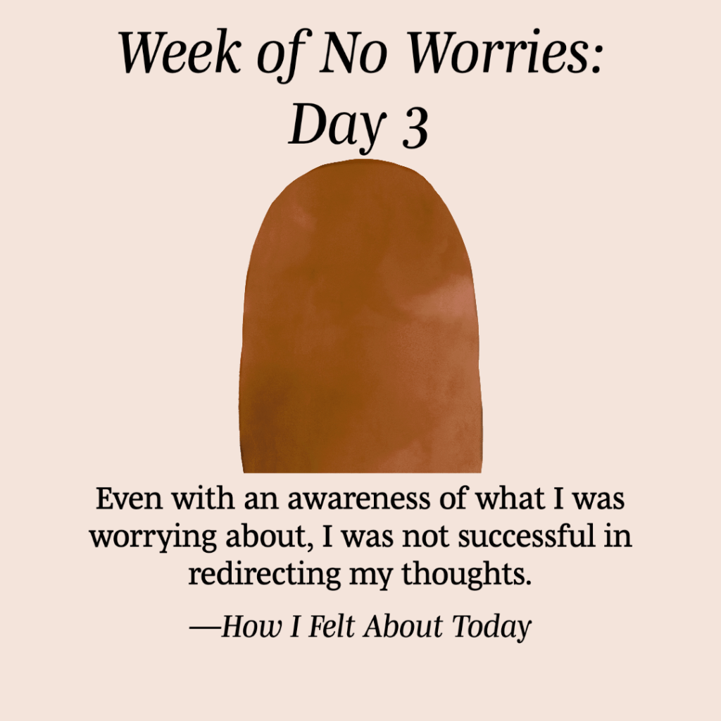DAY 3: WEEK OF NO&nbsp;WORRIES