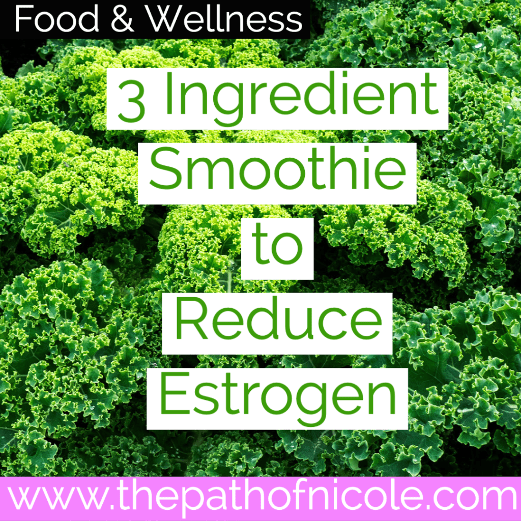 3 Ingredient Smoothie to Reduce Estrogen